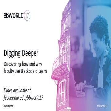 Digging Deeper: Discovering how and why faculty use Blackboard Learn