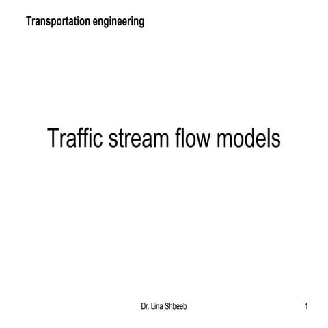 Lec 10 Traffic Stream Models (Transportation Engineering Dr.Lina Shbeeb)