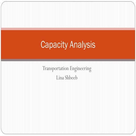 Lec 12 Capacity Analysis (Transportation Engineering Dr.Lina Shbeeb)
