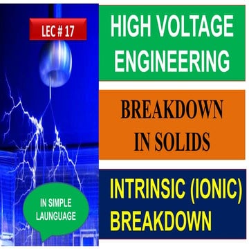INTRINSIC OR IONIC BREAKDOWN MECHANISM OF SOLID DIELECTRICS|BREAKDOWN IN SOLI...