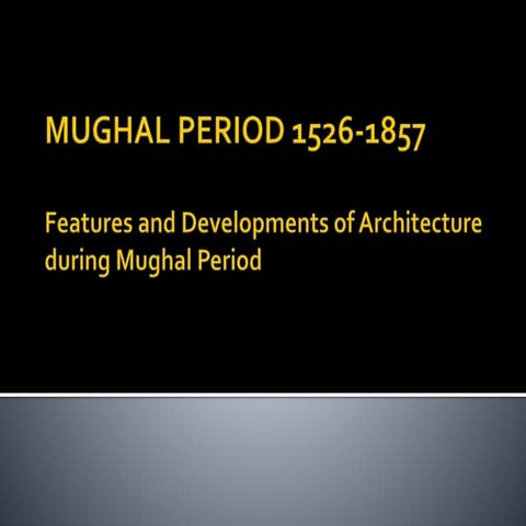Lec 1 Mughal period Features and Developments of Architecture during ...