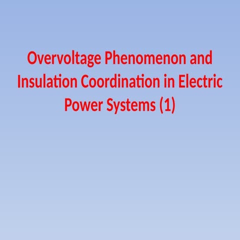 (Lec1) Overvoltage Phenomenon and Insulation Coordination in Electric Power Systems.pptx