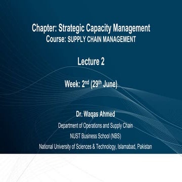 Lec 2 Strategic Capacity Management for Supply Chain Management
