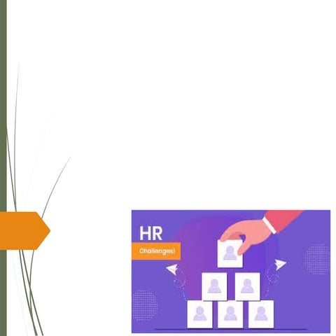 Challenges to HRM and to the requirements of an organization