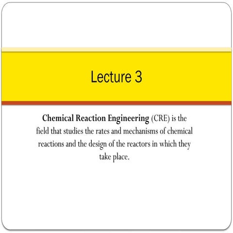 Lec3_nonanimated chemical reaction Engineering