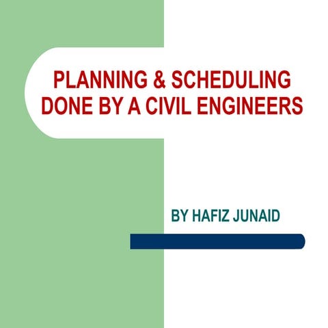 PLANNING AND SCHEDULING DONE BY A CIVIL ENGINEERS