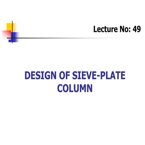 Lec49_Design of Sieve Plate Column with New Method.ppt