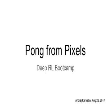 Lec4b pong from_pixels