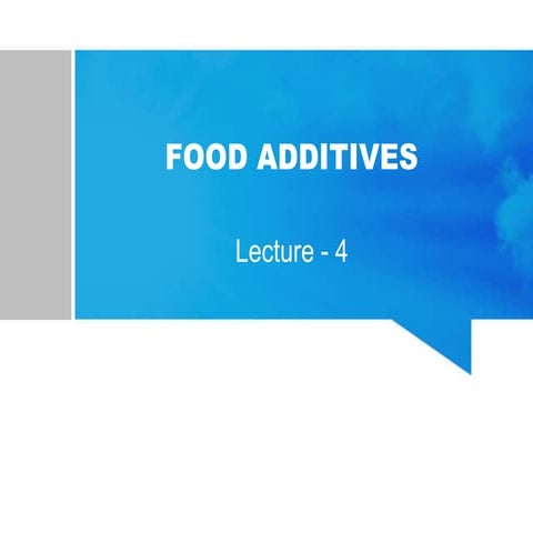 Lec 4 food additivies.pptx food technology