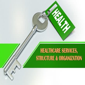 Healthcare Services, Structure and Organization