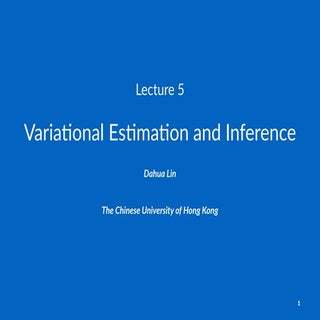 Lecture 5: Variational Estimation a...