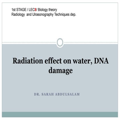 radiation effect on water, DNA damage lec 9.pptx