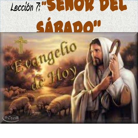 7 Señor del Sabado ppt Ptr Nic Garza