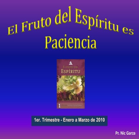 Leccion 5 El Fruto Del Espiritu Es Paciencia Png | PPTX