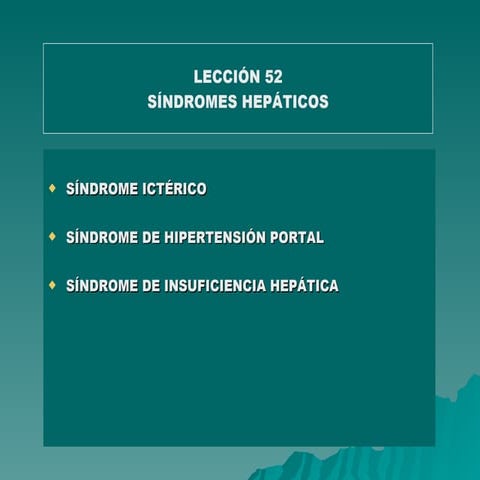Leccion 52.  Sindromes Hepaticos