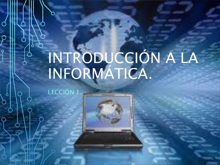 Leccion1 introducción a la informática
