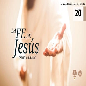 LECCIÓN 20 FE DE JESÚS-UB 2021.pptx