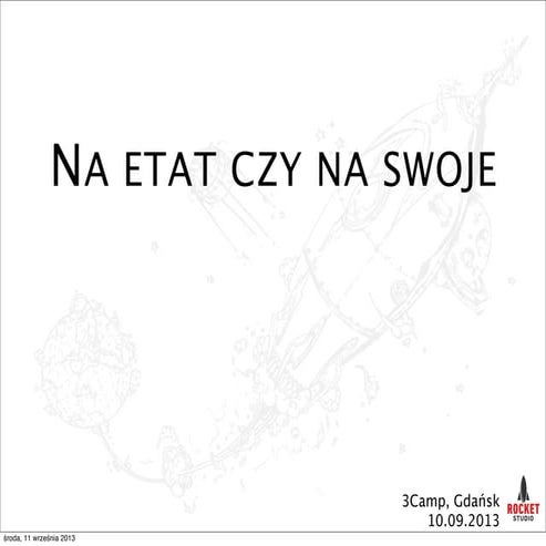 Na etat czy na swoje?