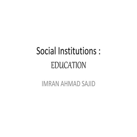 Lec ix Education as Social Institution - Imran Ahmad Sajid | PPTX