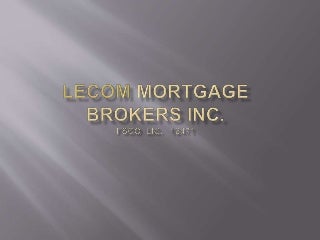 Lecom mortgage brokers inc presentation (lnk in)