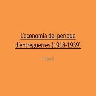 L’ECONOMIA DEL PERÍODE D'ENTREGUERR...