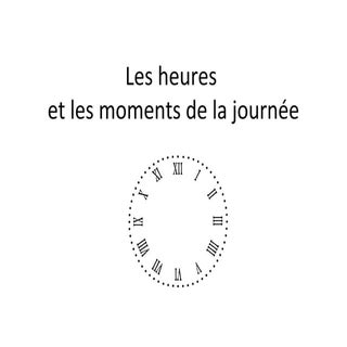 Lecon sur les heures et moments de ...