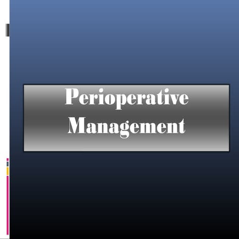 Lect 3 perioperative management