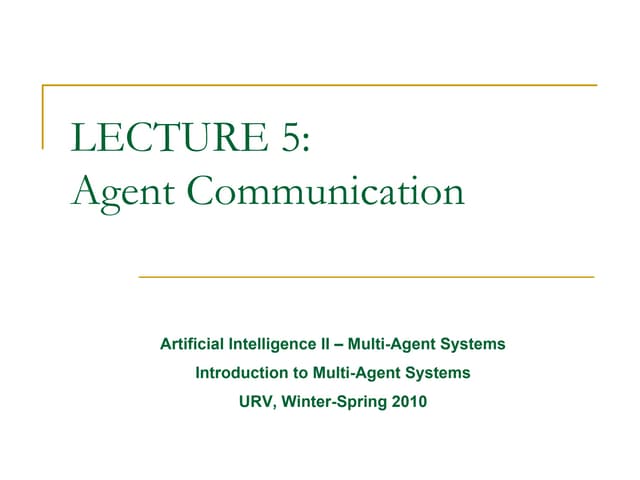 Lecture 5 - Agent communication