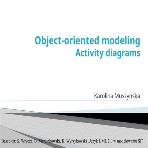 ACTIVITY DIAGRAMS IN OBJECT ORIENTED ANALYSIS AND DESIGN | PPTX