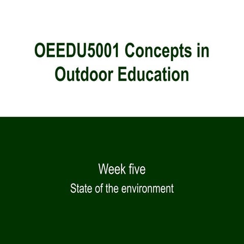 Concepts in Outdoor Education - Lect 4 - state of environment