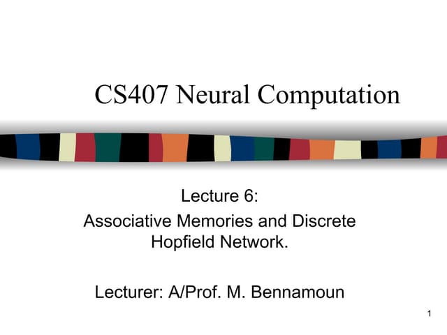 Artificial Neural Network Lecture 6- Associative Memories & Discrete Hopfield...