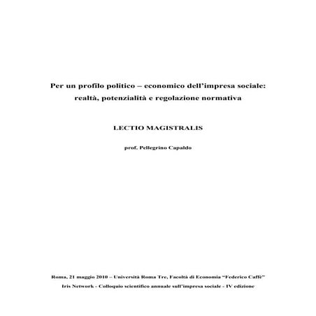Per un profilo politico – economico dell’impresa sociale: realtà, potenzialità e regolazione normativa