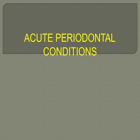 Acute periodontal coditions / Dr.Afaq