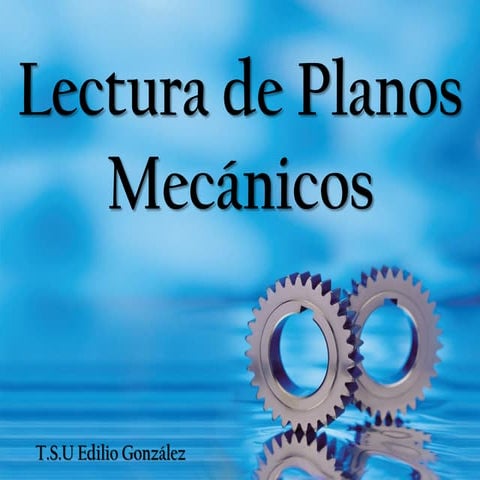 Lectura de planos mecánicos