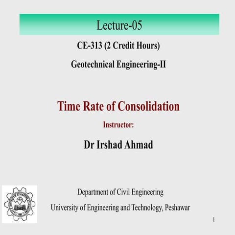Lecture-05 Consolidation-Rate of Settlement-II.pptx