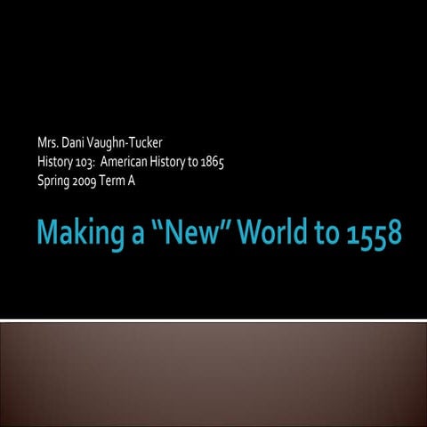 Lecture 1 Making A New World To 1558