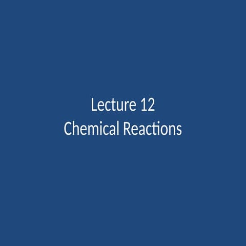 Lecture-12 Chemical Reactions lecture.pptx