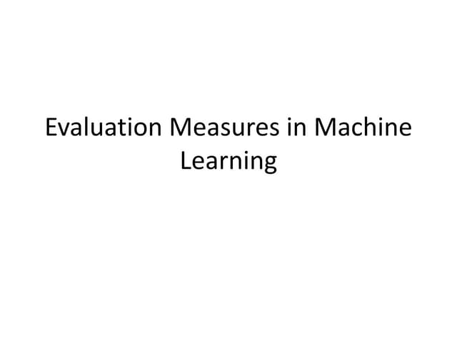 Lecture-12Evaluation Measures-ML.pptx