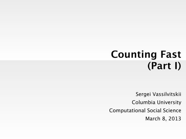 Computational Social Science, Lecture 07: Counting Fast, Part I