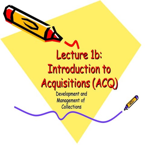 Lecture 1b: Introduction to Acquisitions