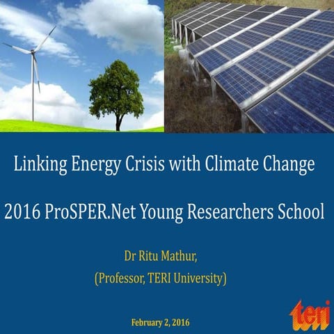Linking the energy crisis with climate change, Ritu Mathu, TERI University, I...