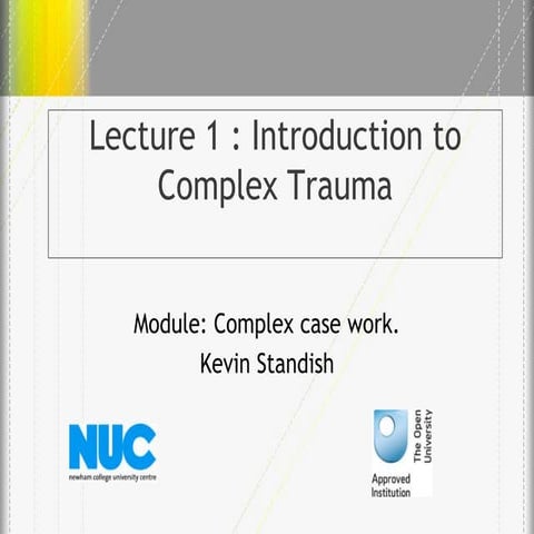 Lecture 1 introduction to complex trauma
