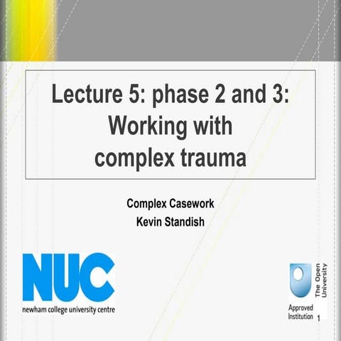 Lecture 5 phase 2 and 3 working with  complex trauma