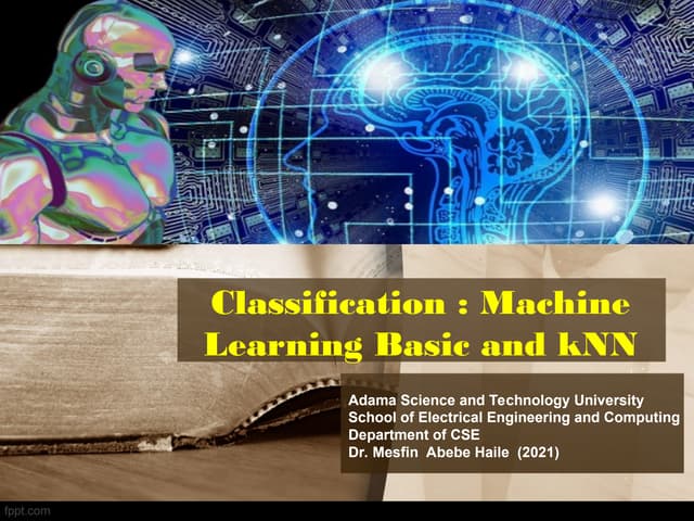 Lecture -2 Classification (Machine Learning Basic and kNN).ppt