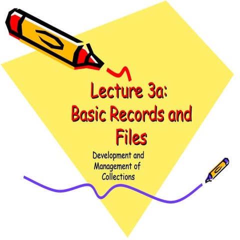 Lecture 3a: Basic Records and Files | PPT