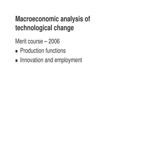 Lecture 4 - Macroeconomic analysis of technological change