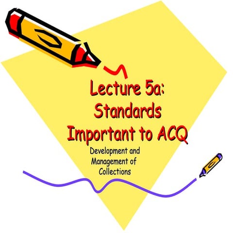 Lecture 5a: Standards Important to Acquisitions