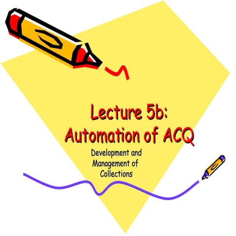 Lecture 5b: Automation of Acquisitions