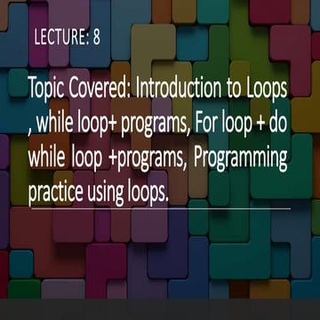 Lecture on Loop while loop for loop + program | PPT
