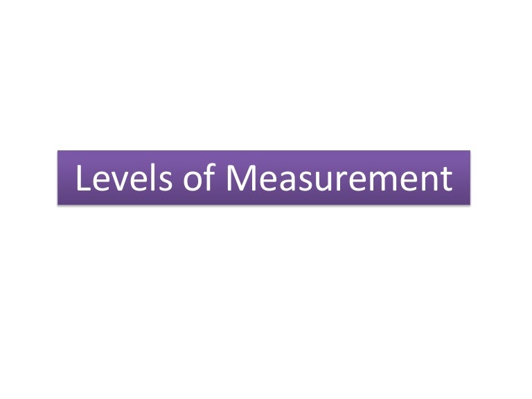 Levels of measurement